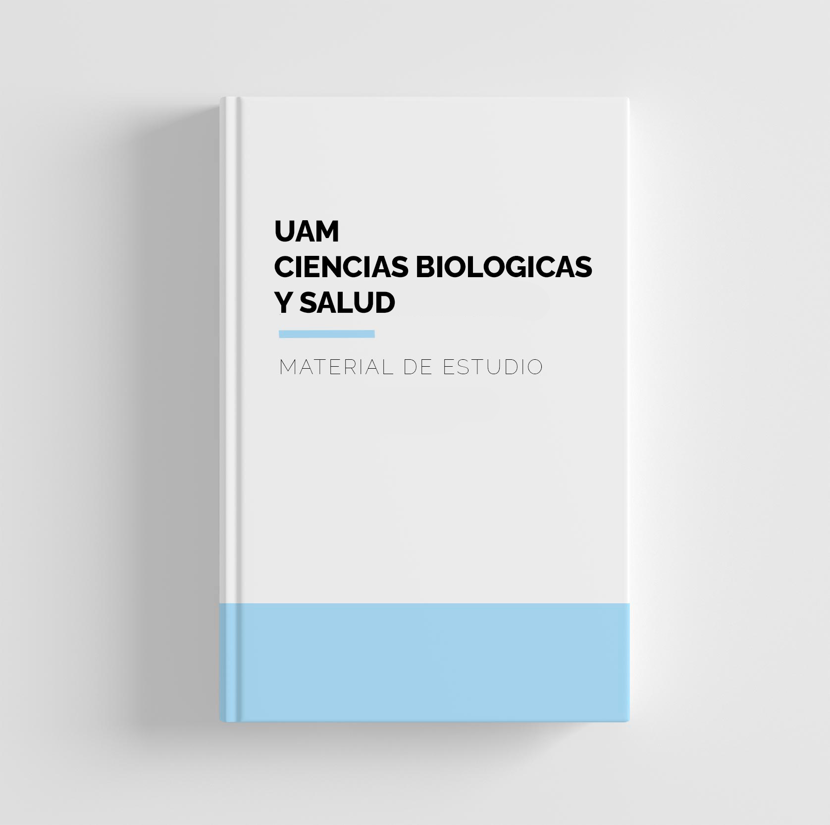 Guia de estudio para el examen de admision a la UAM de las areas ciencias biologicas y salud